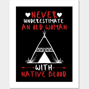 Never Underestimate An Old Woman With Native Blood Posters and Art